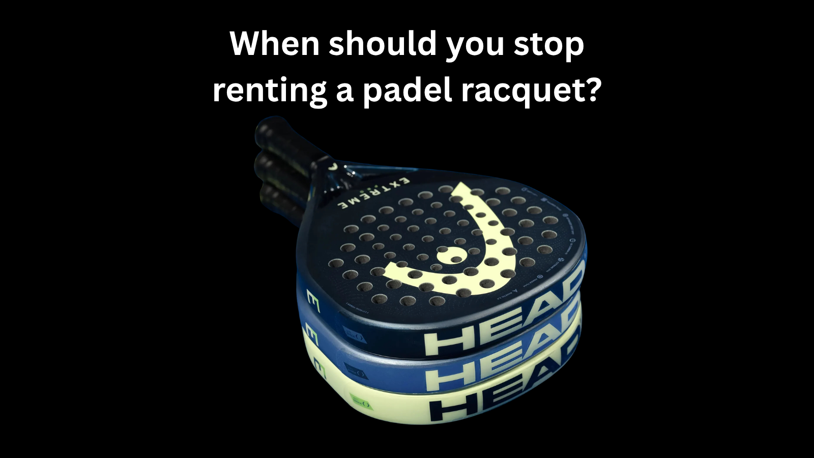 When Should You Stop Renting a Padel Racquet?
