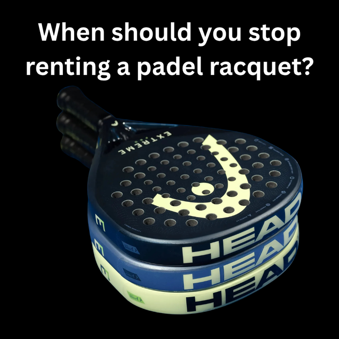 When Should You Stop Renting a Padel Racquet?